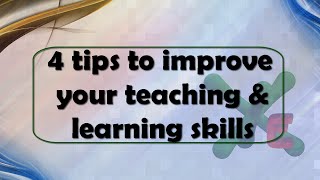 4 tips to improve your teaching and learning skills (with CC)
