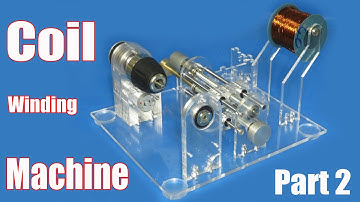 DIY Coil winding machine from Acrylic sheet | part 2