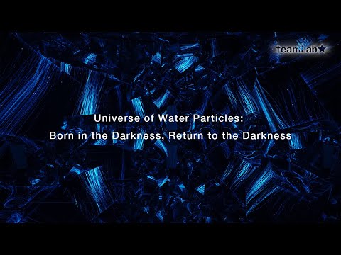 Universe of Water Particles   Born in the Darkness, Return to the Darkness
