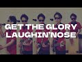 【GET THE GLORY LAUGHIN&rsquo;NOSE】一人でラフィンノーズ