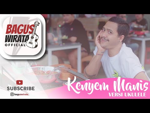 Bagus Wirata - Versi Ukulele Kenyem Manis — baguswirata official