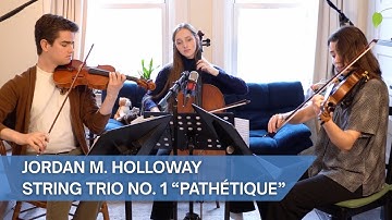 Jordan M. Holloway: String Trio No. 1 “Pathétique”