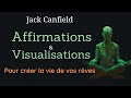 Jack canfield affirmations  visualisations pour crer la vie de vos rves