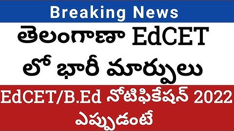 TS edcet notification date 2022|TS Edcet latest changes 2021|TS bed notification date|TS bed latest