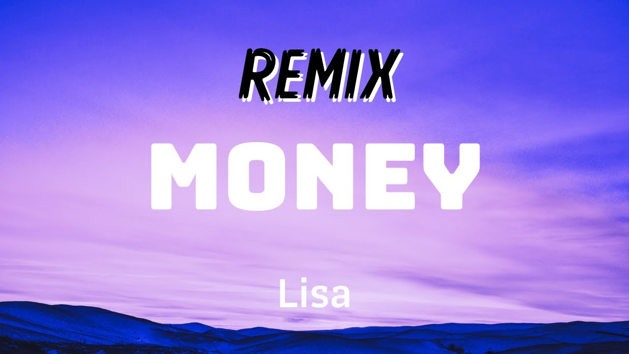Lisa money remix