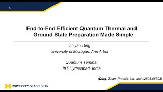 [Quantum Seminar] Zhiyan DING | End-to-End Efficient Quantum Thermal and Ground State Preparation