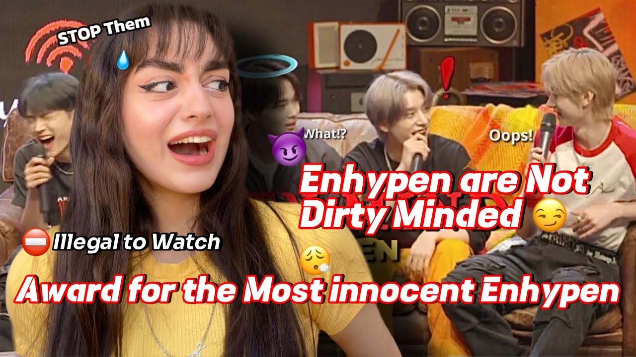 Reaction to Enhypen; Dirty-minded Enhypen proving how they’re good at Making you lose your Sanity