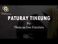 Download Lagu Paturay Tineung (Three in One Entertain)