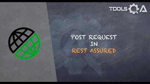 REST Assured Tutorial #12 - POST Request in Rest Assured