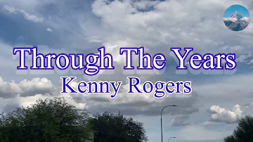 THROUGH THE YEARS - KENNY ROGERS | LYRICS
