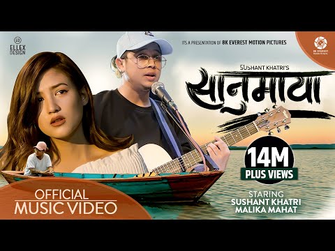 Sanu Maya - Sushant Khatri Ft. Malika Mahat | Official Music Video