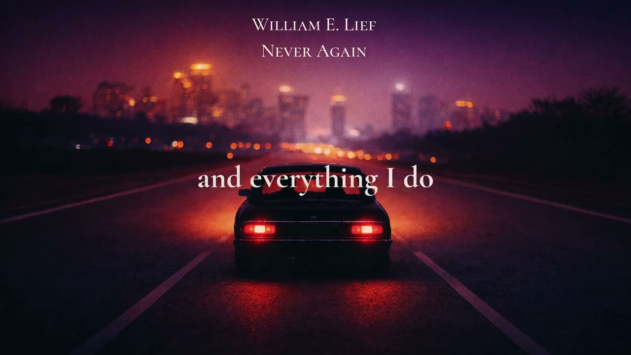Watch William E. Lief - Never Again (lyrics) on YouTube Watch William E. Lief - Never Again (lyrics) on YouTube