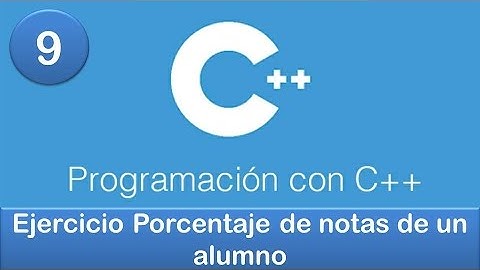 9. Programación en C++ || Expresiones || Ejercicio Porcentaje de notas de un alumno