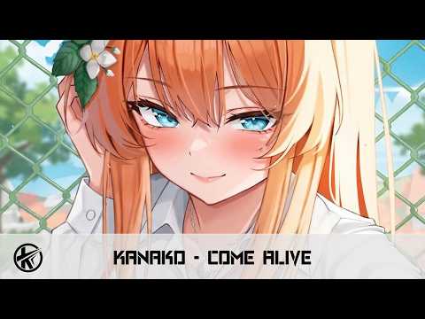 Nightcore - Come Alive [Kanako]