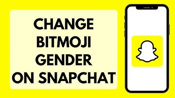 How To Change Bitmoji Gender On Snapchat (Full Tutorial)