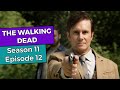 The Walking Dead: Season 11 Episode 12 RECAP