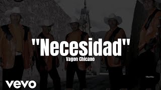 Vagon Chicano - Necesidad (LETRA)