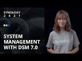 Synology 2021 | System Management with DSM 7.0 | Synology