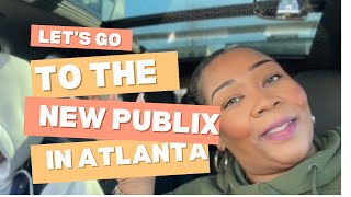 Visiting The NEW PUBLIX in Atlanta
