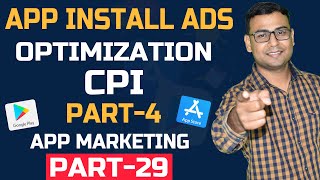 #29 App Install Ads - Optimization - CPI (Part-4) | App Marketing Course screenshot 2
