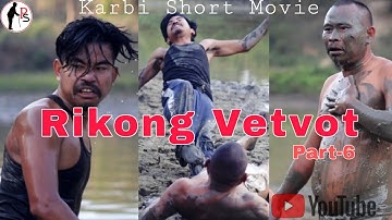 Rikong Vetvot- Part 6 | Karbi Movie | Karbi Short Movie 2024