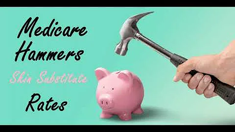Medicare Hammers Skin Substitute Rates in 2026 - Doctor Deals Epis. 41
