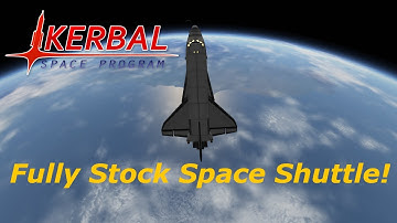 KSP 1.2.2 :: Fully Stock Space Shuttle!!