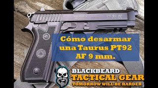 Cómo desarmar y armar una pistola Taurus PT92 AF 9 mm. para su limpieza y lubricación.