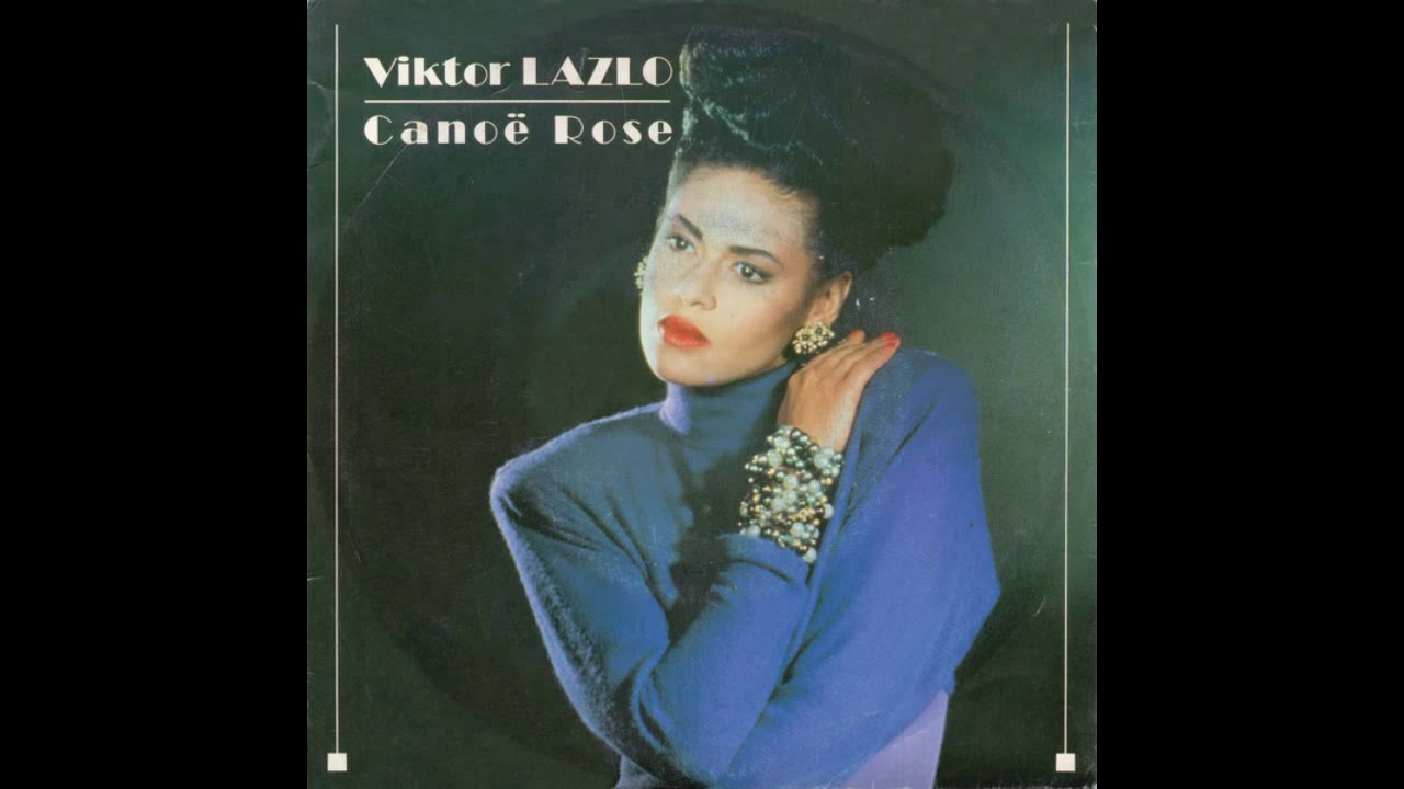 Viktor Lazlo Canoë Rose YouTube