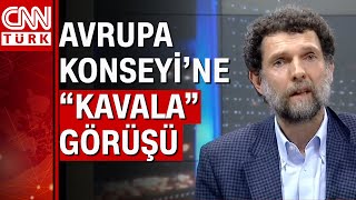 Türkiyeden Avrupa Konseyine Osman Kavala Yazısı