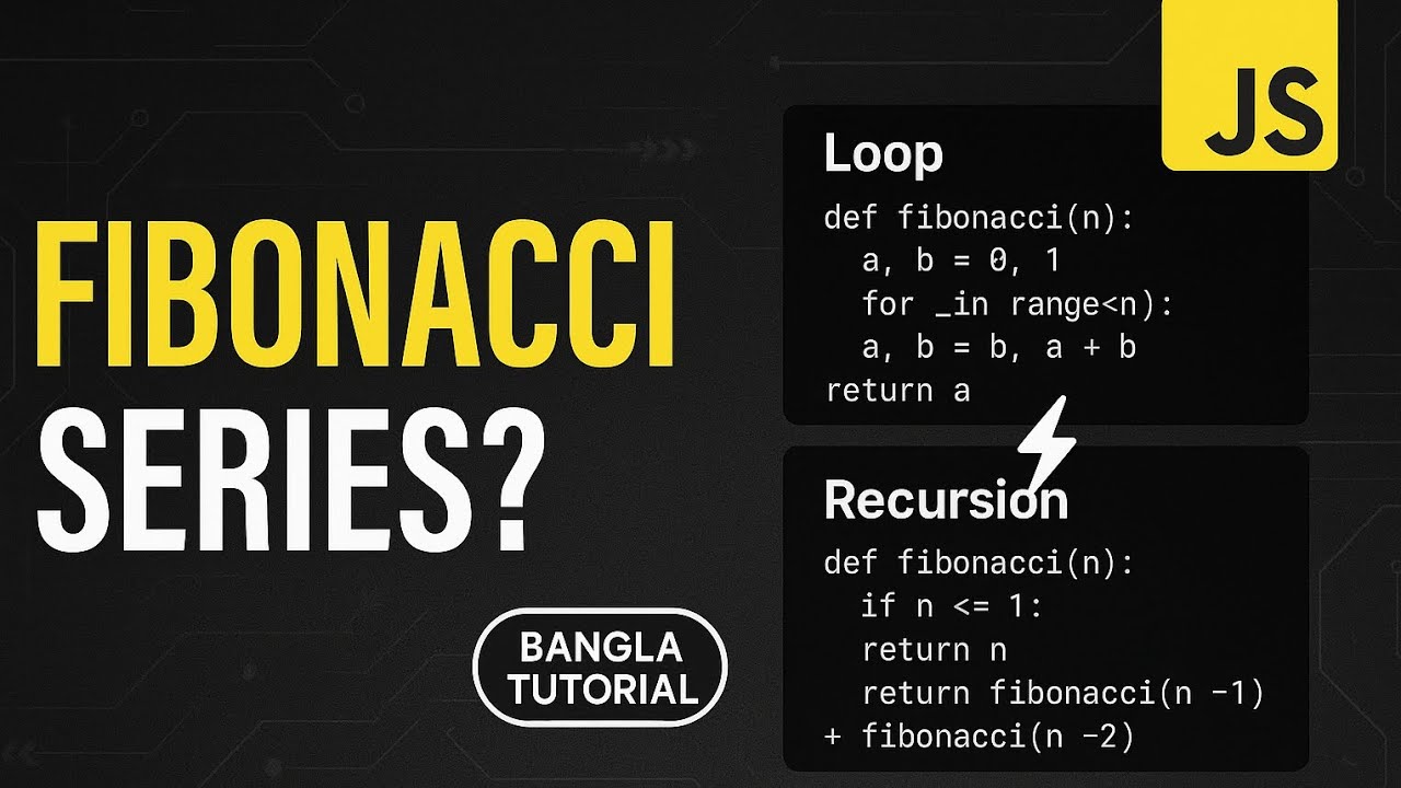 Fibonacci Series in JavaScript | Recursion & Loop Explained Bangla ...