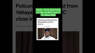 Finally; Sanding Alone || Police Chief Pulled His Men As EFCC Close In On Yahaya Bello #breakingnews