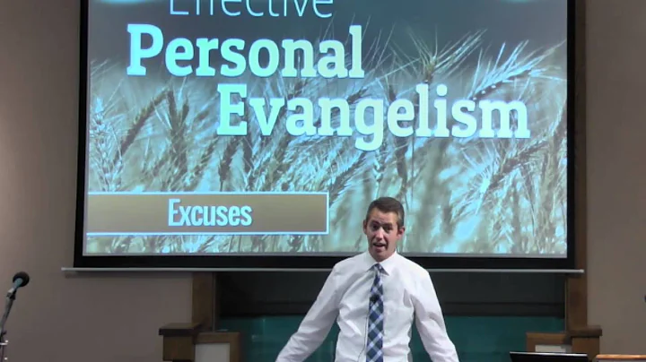 Effective Personal Evangelism - Excuses - Ryan Goo...