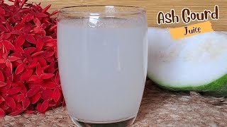 Refreshing Ash Gourd Juice Recipe | How to Make Ash Gourd Juice| Powerful Detox Juice| Healthy Drink