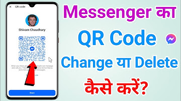 Messenger Account Ka QR Code Change or Delete Kaise Karen?