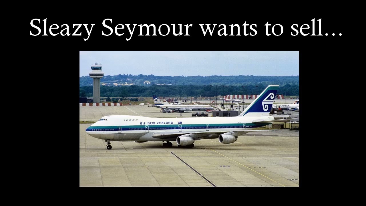 Sleazy Seymour wants to sell Air New Zealand