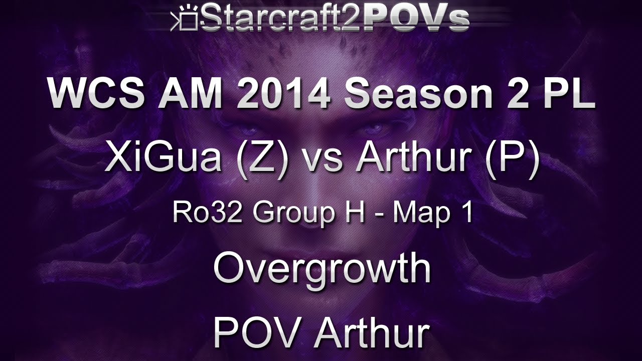 SC2 HotS - WCS AM 2014 S2 PL - XiGua vs Arthur - Ro32 Group H - Map 1 - Overgrowth - Arthur