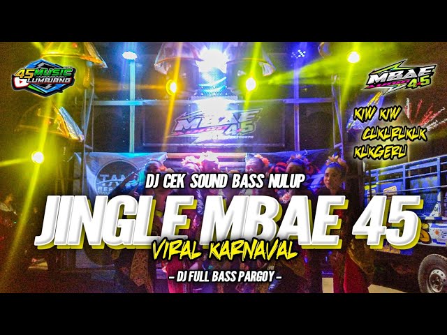 DJ JINGLE MBAE 45 AUDIO FULL BASS PARGOY COCOK BUAT CEK SOUND GLERRITY class=