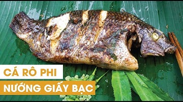 Cá rô phi nướng giấy bạc • Ẩm thực dân dã | Tập 1 | Grilled fish