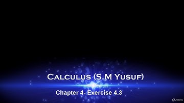 Calculus By S.M Yusuf Exercise 4.3 - Q.21 to Q.25