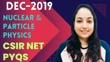 CSIR NET Nuclear & Particle Physics Dec-2019 #csirnetphysicalsciences #nuclearphysics nu