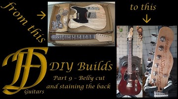 How to Build a Guitar from a kit part 9 - Belly cut and Staining