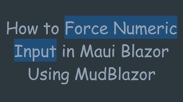 How to Force Numeric Input in Maui Blazor Using MudBlazor