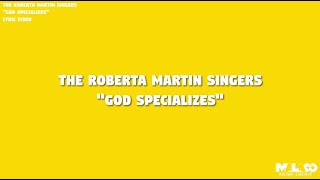 Video thumbnail of "The Roberta Martin Singers - God Specializes (Lyric Video)"