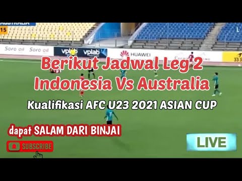 Berikut Jadwal Leg 2 Indonesia Vs Australia U23 Pada Kualifikasi AFC ASIAN CUP