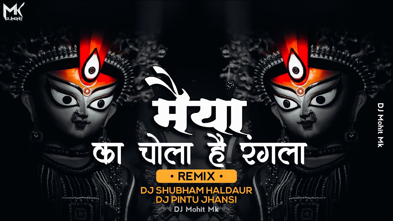 Maiya Ka Chola Hai Rangla DJ Mix   DJ Shubham Haldaur  DJ Pintu Jhansi  Navratri  DJ Mohit Mk