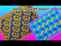 2 weaving paper - paper weaving tutorial - paper weaving craft - weaving.