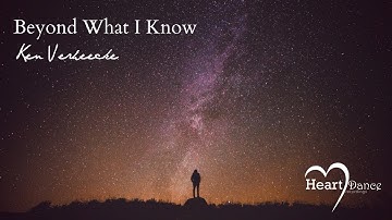 "Beyond What I Know" by Ken Verheecke