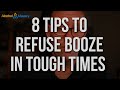 8 Tips to Stay Away From Alcohol During Tough Times