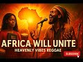 HVR | 🔥 AFRICA WILL UNITE - VOLUME 1 | Prophetic Gospel Reggae Revival 🔥